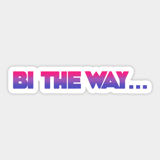 Bi The Way Bri Pride Sticker by yellowpomelo